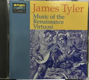 James Tyler - Music Of The Renaissance Virtuosi