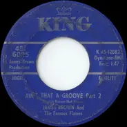 James Brown & The Famous Flames - Ain't That A Groove