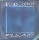 12inch Vinyl Single - James Brown - How Do You Stop