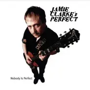 Jamie Clarke's Perfect - Nobody is Perfect