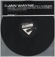 Jan Wayne Feat. Charlene - Here I Am (Send Me An Angel)