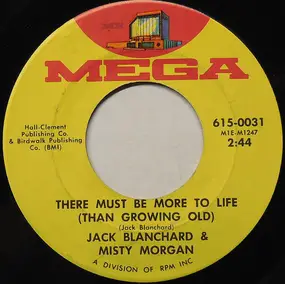 Jack Blanchard & Misty Morgan - There Must Be More To Life (Than Growing Old)