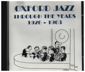 Jack Chance / Goy Sanderson a.o. - Oxford Jazz Through The Years: 1926 - 1963
