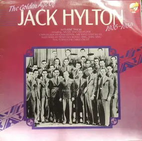 Jack Hylton - The Golden Age Of Jack Hylton 1935-1939