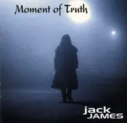 Jack James - Moment Of Truth