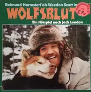 Jack London , Raimund Harmstorf - Wolfsblut