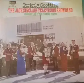 The Jack Sinclair Television Showband - Strictly Scottish