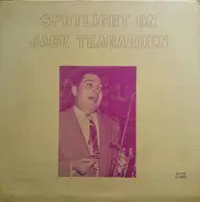 Jack Teagarden And His Orchestra - Spotlight On Jack Teagarden