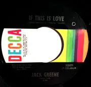 7inch Vinyl Single - Jack Greene - The Whole World Comes To Me / If This Is Love