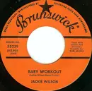 7inch Vinyl Single - Jackie Wilson - Baby Workout / I'm Going Crazy (Gotta Get You Off My Mind)