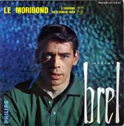 7inch Vinyl Single - Jacques Brel - Le Moribond