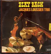 Jacques Loussier Trio , Johann Sebastian Bach - Play Bach