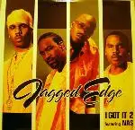 Jagged Edge Featuring Nas - i got it 2