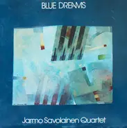 Jarmo Savolainen Quartet - Blue Dreams