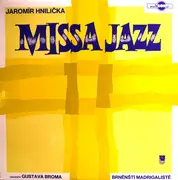 LP - Jaromír Hnilička , Gustav Brom Orchestra , Brněnští Madrigalisté - Missa Jazz - Incl booklet