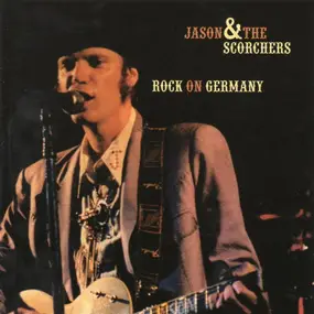 Jason & the Scorchers - Rock on Germany