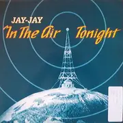 12inch Vinyl Single - Jay-Jay - In The Air Tonight