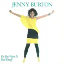 7inch Vinyl Single - Jenny Burton - Do You Want It Bad Enuff