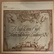 Leclair / Corrette / Romain / d'Hervelois / Coupertin - Musik Am Hofe Des Sonnenkönigs Ludwig XIV