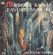 Jean-Christian Michel - Quatuor Avec Orgue , Percussion : Kenny Clarke - Musique Sacrée