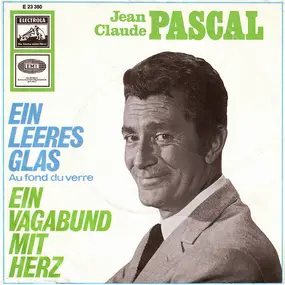 Jean-Claude Pascal - Ein Leeres Glas (Au Fond Du Verre) / Ein Vagabund Mit Herz