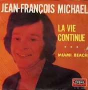 7inch Vinyl Single - Jean-François Michael - La Vie Continue / Miami Beach