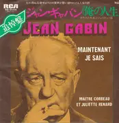 7inch Vinyl Single - Jean Gabin - Maintenant Je Sais (俺の人生)