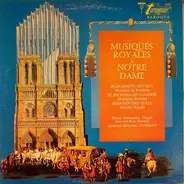 Jean-Joseph Mouret , Michel Richard Delalande , Jean-Baptiste Lully , Pierre Cochereau , Armand Bir - Musiques Royales A Notre Dame