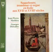 Marcello / Vivaldi / Corelli - Saqueboute, Trombone Et Orgue En Italie Aux XVIIe Et XVIIIe Siècles