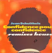 Jean Schultheis - Confidence Pour Confidence (Remixes House)