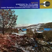Jean Sibelius - The London Symphony Orchestra , Anthony Collins - Symphony No. 2 In D Major - Pohjola's Daughter