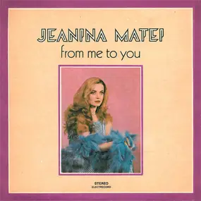 Jeanina Matei - From Me To You