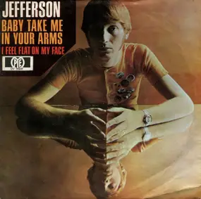 Jefferson - Baby Take Me In Your Arms / I Feel Flat On My Face
