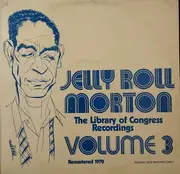 LP - Jelly Roll Morton - The Library Of Congress Recordings Volume 3