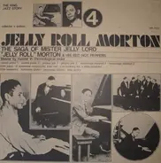 Jelly Roll Morton's Red Hot Peppers - The Saga Of Mister Jelly Lord Vol. 4