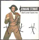 7inch Vinyl Single - Jermaine Stewart - Don't Ever Leave Me