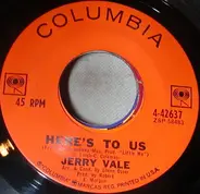 Jerry Vale - From The Bottom Of My Heart / Here's To Us