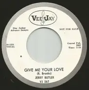 Jerry Butler - Give Me Your Love
