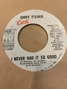 Jerry Fisher - I Never Had it So Good