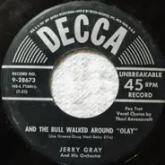 Jerry Gray And His Orchestra - And The Bull Walked Around "Olay" / Tompkins Cove