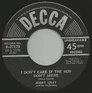 Jerry Gray And His Orchestra - I Don't Care If The Sun Don't Shine