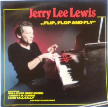 Jerry Lee Lewis - Flip, Flop and Fly