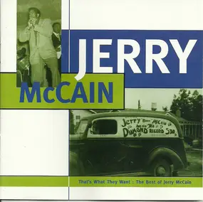Jerry McCain - That's What They Want (The Best Of Jerry McCain)