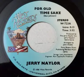 Jerry Naylor - For Old Times Sake / I Want To Be Loved