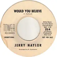 Jerry Naylor - Would You Believe