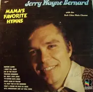 Jerry Wayne Bernard With The The Bob Cline Singers - Mama's Favorite Hymns