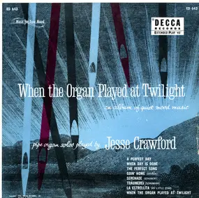 Jesse Crawford - When The Organ Played At Twilight