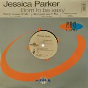 12inch Vinyl Single - Jessica Parker - Born To Be Saxy