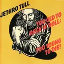 CD - Jethro Tull - Too Old To Rock 'N' Roll: Too Young To Die! - Swindon