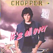 Chopper - It's All Over